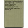 Patrologiæ Cursus Completus [Series Græca]: ... Omnium Ss. Patrum, Doctorum, Scriptorumque Ecclasiasticorum Sive Latinorum Sive Græcorum ..., Volume 90 door Jacques-Paul Migne