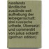 Russlands Ländlische Zustände Seit Aufhebung Der Leibeigenschaft: Drei Russische Urtheile, Übersetzt Und Commentirt Von Julius Eckardt (German Edition)