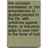 The Curtezan Unmasked; Or, the Whoredomes of Jezebel Painted to the Life. With Antidotes Against Them, or Heavenly Julips to Cool Men in the Fever of Lust