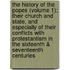 The History Of The Popes (Volume 1); Their Church And State, And Especially Of Their Conflicts With Protestantism In The Sixteenth & Seventeenth Centuries