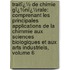 Traitï¿½ De Chimie Gï¿½Nï¿½Rale: Comprenant Les Principales Applications De La Chimmie Aux Sciences Biologiques Et Aux Arts Industriels, Volume 6