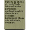 Traitï¿½ De Chimie Gï¿½Nï¿½Rale: Comprenant Les Principales Applications De La Chimmie Aux Sciences Biologiques Et Aux Arts Industriels, Volume 6 door Paul Schützenberger