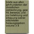 Briefe Aus Allen Jahrhunderten Der Christlichen Zeitrechnung, Gew Hlt, Bersetzt, Und Zur Belehrung Und Erbauung Seiner Mitchristen Herausgegeben Volume 3-4