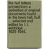 The Hull Letters printed from a collection of original documents found ... in the Town Hall, Hull ... Selected and edited by T. T. Wildridge ... 1625-1646.