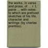 The Works, in verse and prose, of ... R. T. Paine ... With notes. To which are prefixed sketches of his life, character and writings (by Charles Prentiss). door Robert Treat Paine