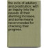 The evils of adultery and prostitution; with an inquiry into the causes of their alarming increase, and some means recommended for checking their progress.