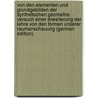 Von Den Elementen Und Grundgebilden Der Synthetischen Geometrie: Versuch Einer Erweiterung Der Lehre Von Den Formen Unserer Raumanschauung (German Edition) by Rudel K