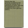 Bericht Über Die Gewerbe-Ausstellung Des Russischen Reiches Zu St. Petersburg Im Jahre 1849: Der Handelskammer in Wien Erstattet Von Ihren (German Edition) door Und Gewerbekammer In Wien Handels-