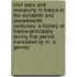 Civil Wars and Monarchy in France in the sixteenth and seventeenth centuries: a History of France principally during that period. Translated by M. A. Garvey