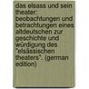 Das Elsass Und Sein Theater: Beobachtungen Und Betrachtungen Eines Altdeutschen Zur Geschichte Und Würdigung Des "Elsässischen Theaters". (German Edition) door Koehler Gustav