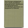 Das Thüringer Waldgebirge nach seinen physischen, geographischen, statistischen und topographischen Verhältnissen geschildert. Ein Wegweise für Reisende. door Hieronymus Ludwig Wilhelm Volker