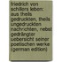 Friedrich Von Schillers Leben: Aus Theils Gedruckten, Theils Ungedruckten Nachrichten, Nebst Gedrängter Uebersicht Seiner Poetischen Werke (German Edition)