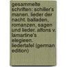 Gesammelte Schriften: Schiller's Manen. Lieder Der Nacht. Balladen, Romanzen, Sagen Und Lieder. Alfons V. Lamartine's Elegieen. Liedertafel (German Edition) door Gabriel Seidl Johann