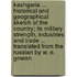 Kashgaria ... Historical and Geographical Sketch of the Country; its military strength, industries and trade ... Translated from the Russian by W. E. Gowan.