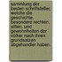 Sammlung der Besten Schriftsteller, welche die Geschichte, besondere Rechten, Sitten, und Gewohnheiten der Völker nach ihren Grundsatzen abgehandler haben.