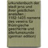 Urkundenbuch Der Stadt Jena Und Ihrer Geistlichen Anstalten.: 1182-1405 Namens Des Vereins Für Thüringische Geschichte Und Altertumskunde (German Edition)