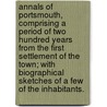 Annals of Portsmouth, comprising a period of two hundred years from the first settlement of the town; with biographical sketches of a few of the inhabitants. by Nathaniel Adams