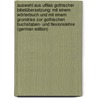 Auswahl Aus Ulfilas Gothischer Bibelübersetzung: Mit Einem Wörterbuch Und Mit Einem Grundriss Zur Gothischen Buchstaben- Und Flexionslehre (German Edition) by August Hahn Karl