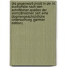 Die Gegenwart Christi in Der Hl. Eucharistie Nach Den Schriftlichen Quellen Der Vornizänischen Zeit: Eine Dogmengeschichtliche Untersuchung (German Edition) door Struckmann Adolf