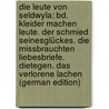 Die Leute Von Seldwyla: Bd. Kleider Machen Leute. Der Schmied Seinesglückes. Die Missbrauchten Liebesbriefe. Dietegen. Das Verlorene Lachen (German Edition) door Keller Gottfried