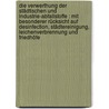 Die Verwerthung der städtischen und Industrie-Abfallstoffe : mit besonderer Rücksicht auf Desinfection, Städtereinigung, Leichenverbrennung und Friedhöfe door George A. Fischer