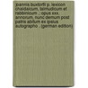 Joannis Buxtorfii P. Lexicon Chaldaicum, Talmudicum Et Rabbinicum .: Opus Xxx. Annorum, Nunc Demum Post Patris Abitum Ex Ipsius Autographo . (German Edition) by Buxtorf Johann