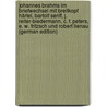 Johannes Brahms Im Briefwechsel Mit Breitkopf   Härtel, Bartolf Senff, J. Reiter-Biedermann, C. F. Peters, E. W. Fritzsch Und Robert Lienau (German Edition) by Hašrtel Breitkopf