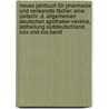 Neues Jahrbuch Für Pharmacie Und Verwandte Fächer: Eine Zeitschr. D. Allgemeinen Deutschen Apotheker-vereins, Abtheilung Süddeutschland, Xxix Und Xxx Band door Onbekend