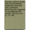 Olympic National Forest; Final Environmental Statement, Land Use Plan, Soleduck Planning Unit, Prepared in Accordance with Section 102 (2) (C) of P.L. 91-190 by Wynne M. Maule