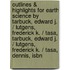 Outlines & Highlights For Earth Science By Tarbuck, Edward J. / Lutgens, Frederick K. / Tasa, Tarbuck, Edward J. / Lutgens, Frederick K. / Tasa, Dennis, Isbn
