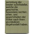 Sammlung der besten Schriftsteller, welche die Geschichte, besondere Rechten, Sitten, und Gewohnheiten der Völker nach ihren Grundsätzen abgehandelt haben.