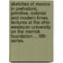 Sketches of Mexico in prehistoric, primitive, colonial and modern times. Lectures at the Ohio Wesleyan University on the Merrick Foundation ... Fifth series.