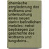 Chemische Zergliederung Des Wolframs Und Untersuchung Eines Neuen Darinn Befindlichen Metalles: Nebst Beytraegen Zur Geschichte Des Wolframs Und Tungsteins...
