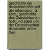 Geschichte Der Deutschen Höfe Seit Der Reformation: 2. Abth., Geschichte Des Östreichischen Hofs Und Adels Und Der Östreichischen Diplomatie, Dritter Theil door Carl Eduard Vehse