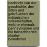 Nachricht von der Geschichte, den Sitten und Gebräuchen der Indianischen Volkerschaften, welche ehemals Pennsylvanien und die benachharten Staaten bewohnten. door John Gottlieb Ernestus Heckewelder