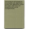 Oeconomische-technologische Encyklopädie oder allgemeines System oder allgemeines System der Staats, Stadt, Haus und Landwirthschaft und der Kunstgeschichte. door Johann Georg Krünitz