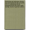 Geschichte Der Festungen Danzig Und Weichselmünde Bis Zum Jahre 1814 in Verbindung Mit Der Kriegsgeschichte Der Freien Stadt Danzig, Volume 2 (German Edition) door Köhler G