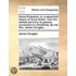 Nenia Britannica: or, a sepulchral history of Great Britain; from the earliest period to its general conversion to Christianity. By the Rev. James Douglas, ...