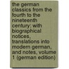 The German Classics from the Fourth to the Nineteenth Century: With Biographical Notices, Translations Into Modern German, and Notes, Volume 1 (German Edition) by Shipley Collins Frank