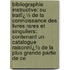 Bibliographie Instructive: Ou Traitï¿½ De La Connoissance Des Livres Rares Et Singuliers: Contenant Un Catalogue Raisonnï¿½ De La Plus Grande Partie De Ce