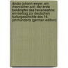 Doctor Johann Weyer, Ein Rheinischer Arzt, Der Erste Bekämpfer Des Hexenwahns: Ein Beitrag Zur Deutschen Kulturgeschichte Des 16. Jahrhunderts (German Edition) by Binz Carl