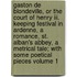 Gaston De Blondeville, Or The Court Of Henry Iii. Keeping Festival In Ardenne, A Romance, St. Alban's Abbey, A Metrical Tale; With Some Poetical Pieces Volume 1