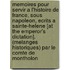 Memoires Pour Servir a L'Histoire De France, Sous Napoleon, Ecrits a Sainte-Helene [At the Emperor's Dictation]. (Melanges Historiques) Par Le Comte De Montholon