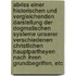 Abriss Einer Historischen Und Vergleichenden Darstellung Der Dogmatischen Systeme Unserer Verschiedenen Christlichen Hauptpartheyen Nach Ihren Grundbegriffen, Etc