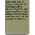 Battlefield Church, Salop. An historical and descriptive sketch: together with some account of the battle of Shrewsbury, and foundation of the College or Chantry.