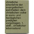 Christliche Sittenlehre Der Evangelischen Wahrheiten: Dem Christlichen Volke In Sonn- Und Festtäglichen Predigten Vorgetragen. 1. Abth., Christlicher Lebensstand