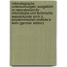 Mikroskopische Untersuchungen, Ausgeführt Im Laboratorium Für Mikroskopie Und Technische Waarenkunde Am K. K. Polytechnischen Institute in Wien (German Edition) door Wiesner Julius