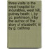 Three Visits To The Royal Hospital For Incurables, West Hill, Putney Heath: I. By J.c. Parkinson, Ii By The Author Of 'The Story Of Elizabeth', Iii By G. Calthrop