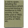 A Visit to Spain, detailing the transactions which occurred during a residence in that country, in the latter part of 1822, and the first four months of 1823, etc. by Michael Joseph Quin