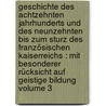 Geschichte des achtzehnten Jahrhunderts und des neunzehnten bis zum Sturz des französischen Kaiserreichs : mit besonderer Rücksicht auf geistige Bildung Volume 3 by Friedrich Christoph Schlosser